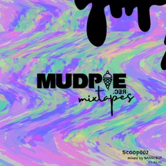 scoop002 mixed by BASSYBOII | MudPie Mixtapes