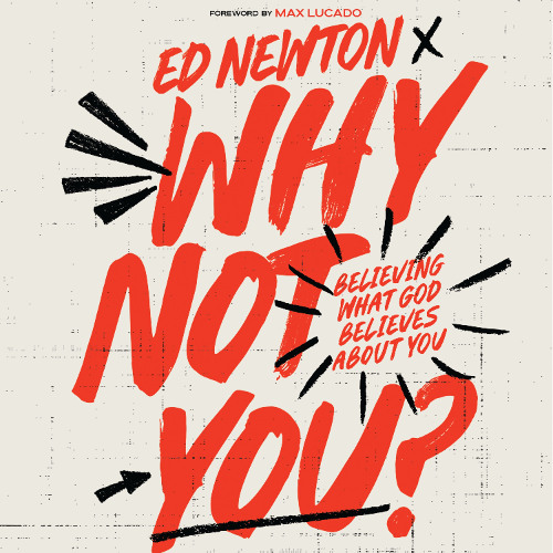WHY NOT YOU? by Ed Newton | Introduction