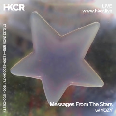 Messages From The Stars w/ YOZY - 17/10/2022