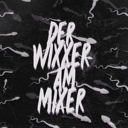 Der Wixxer am Mixer - Sangre Por Sangre