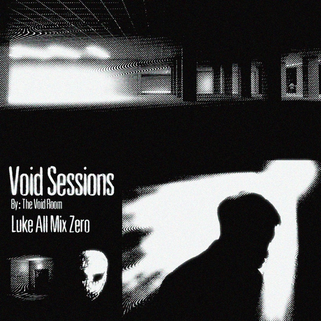Stream Void Session - Luke All Mix Zero by Void Room | Listen online ...