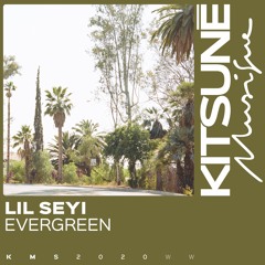 Lil Seyi - Evergreen | Kitsuné Musique