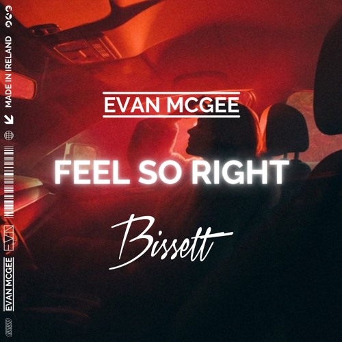 Bissett X Evan McGee - Feel So Right