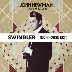 John Newman - Love Me Again (Swindler Tech House Edit)