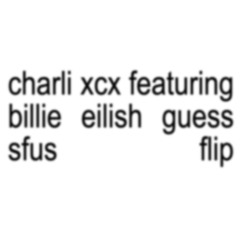 charli xcx & billie eilish - guess (sfus flip)