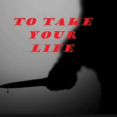 To Take Your Life ( Dirty MAX voice samples)