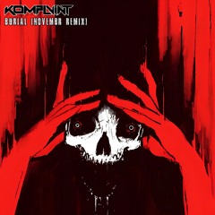 KOMPLVINT - BURIAL (NOVEMBR Remix)
