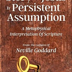 [GET] [EBOOK EPUB KINDLE PDF] The Story Of Jesus Is Persistent Assumption: A Metaphys