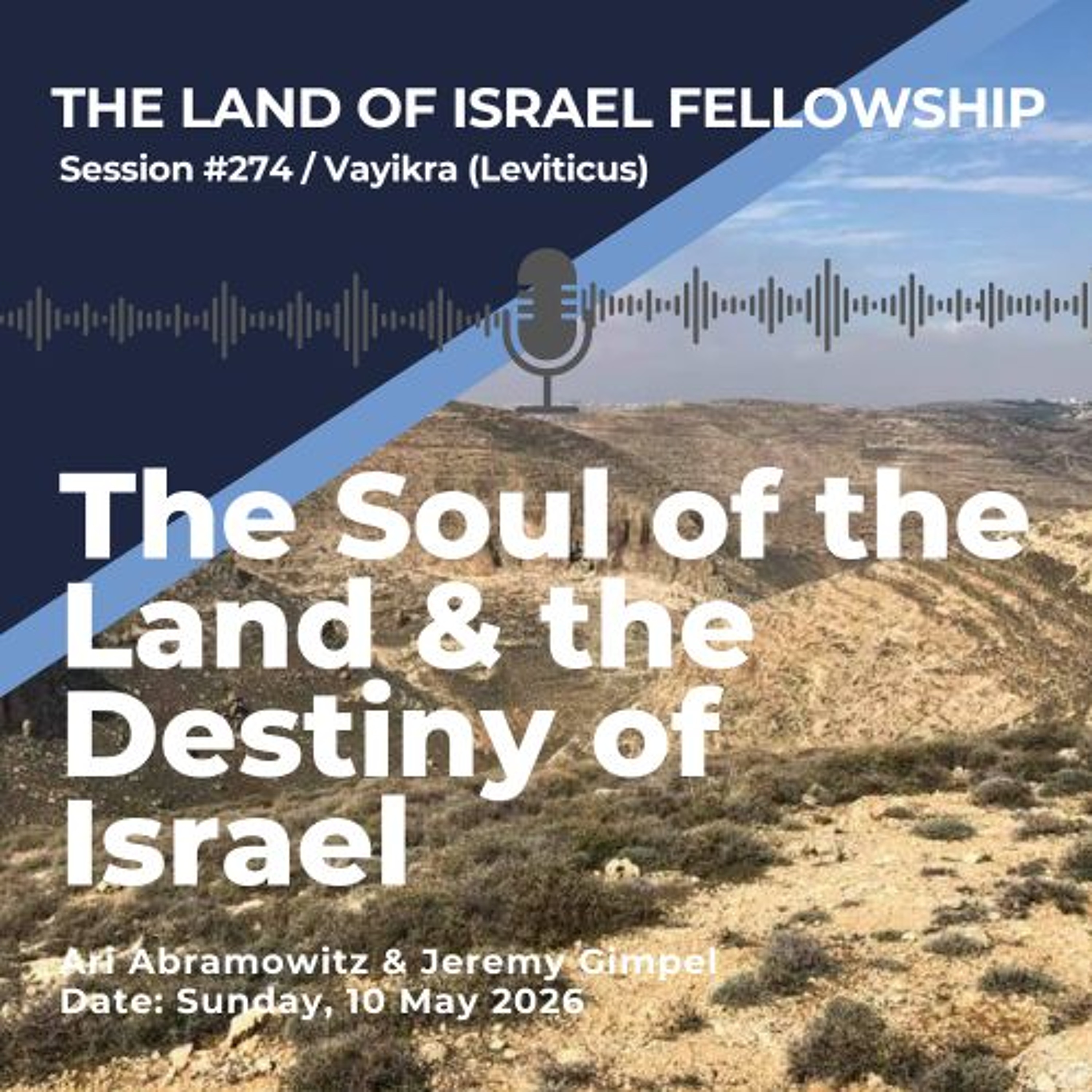 The Soul of the Land & the Destiny of Israel (Behar/Bechukotai) | The Land of Israel Fellowship