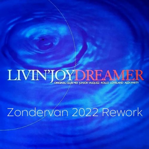 Livin'Joy - Dreamer (Zondervan 2022 Rework) **FREE DOWNLOAD**