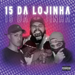 15 da lojinha 🔌☯️ (Prod. @prod.jotana)@Erick13mc x @Thyerry.h9 x @_rBreezy x @ Prod.Jotana