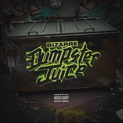 Bizarre - Dumpster Juice