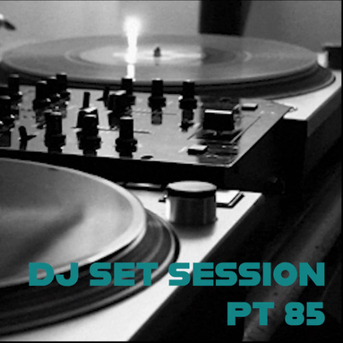 Dj Set Session Pt 85