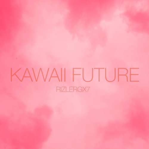 RIZLERGX7 - KAWAII FUTURE I (Lightning Strike Records)