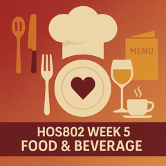 HOS802 Week 5 Food & Beverage
