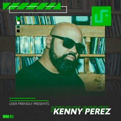 User Friendly Presents: Kenny Perez