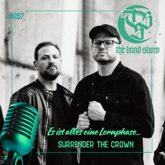 #197 - Ab in die Lernphase mit SURRENDER THE CROWN
