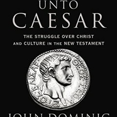 ❤️ Download Render Unto Caesar: The Struggle Over Christ and Culture in the New Testament by  Jo