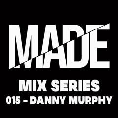 Mix Series 015 - Danny Murphy