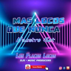 Los Flacos Locos - Nuestro Set - Mas Locos Que Nunca