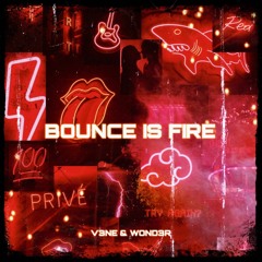 V3NE & WOND3R - BOUNCE IS FIRE