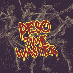 Time Waster - DESO