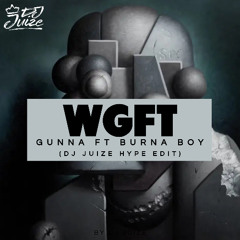 Gunna ft. Burna Boy - wgft (Dj Juize Hype Edit) (FREE DOWNLOAD)