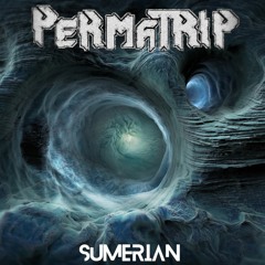 Perma - Trip - SUMERIAN (FREE DOWNOAD)