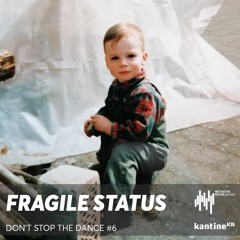 Don't Stop The Dance #6 - Fragile Status