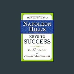 #^R.E.A.D 📖 Napoleon Hill's Keys to Success: The 17 Principles of Personal Achievement {read onlin