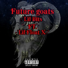 Future Goats Ft.Lil Float X