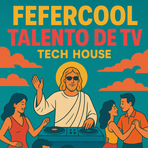 FEFERCOOL - TALENTO DE TV TECH HOUSE