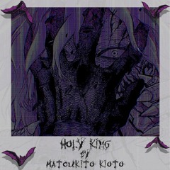 Matcukito Kioto - HOLY KING