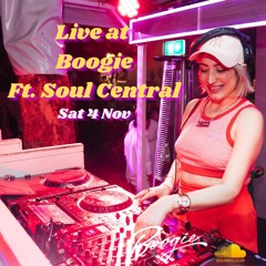 Live At Boogie Ft. Soul Central- Sat 4 Nov
