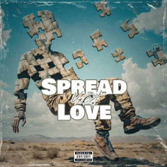 Spread Love - (Prod By Ace Ha)