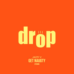 Jazzy V - Get Naughty