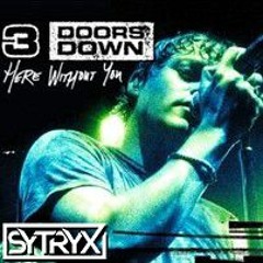 3 Doors Down - Here Without You (Sytryx Remix)