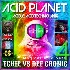 2 DAYS with ACID PLANET 2022 - 4 Acid & Acidtechno Sets ( Tchie & Def Cronic )
