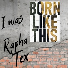 I Was Born Like This