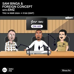 SWU FM | Sam Binga & Foreign Concept with Emz | 14.03.2024