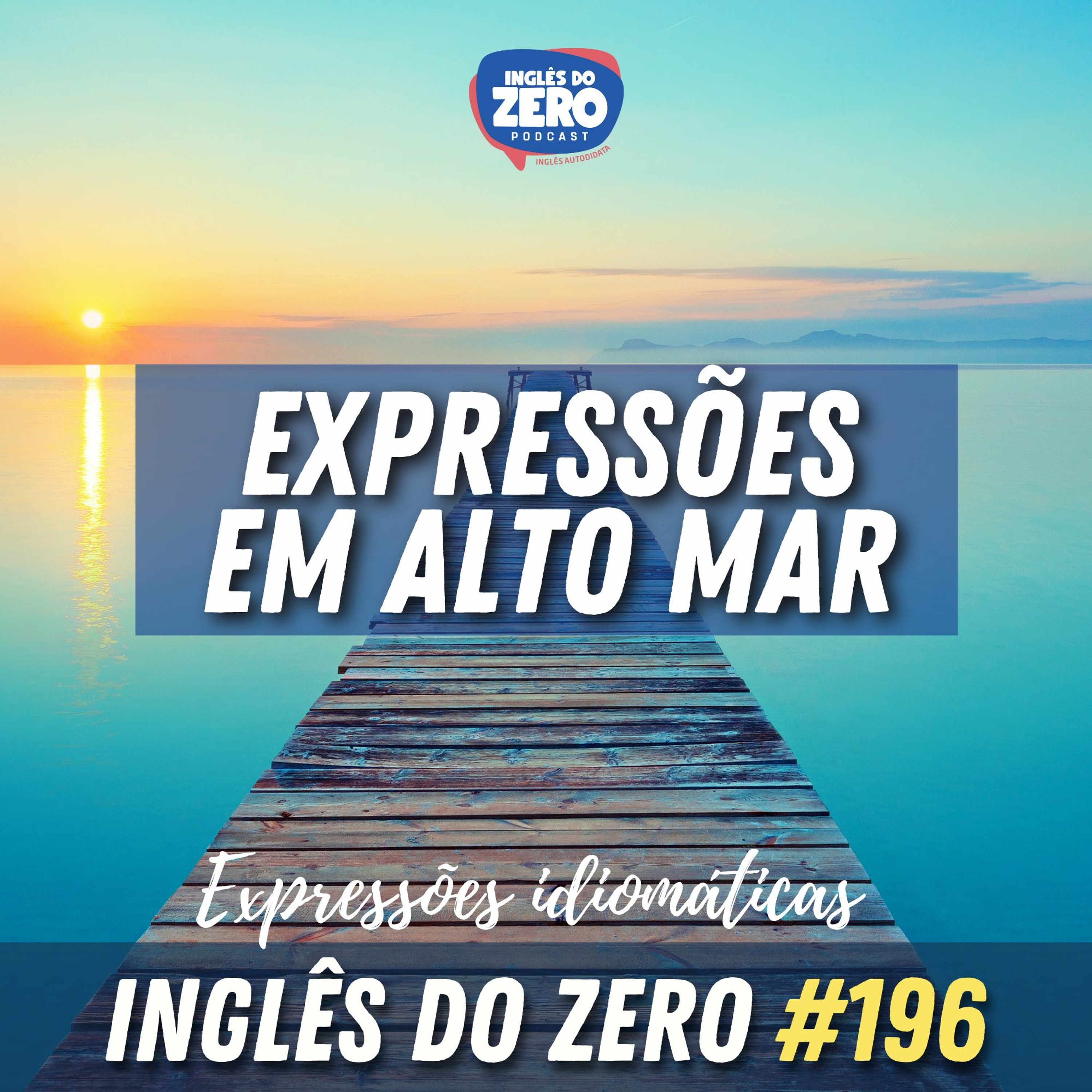IDZ #196 - 5 Idioms with Nautical Expressions | Expressões idiomáticas
