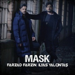 Farzad Farzin & İlyas Yalçıntaş - Mask