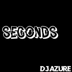 SECONDS (Free download at 300 followers)