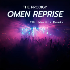 The Prodigy - Omen Reprise (PHil Martins Remix)