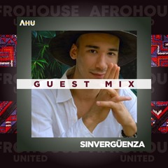 AHU PRESENTS: Sinvergüenza || Guest Mix #016