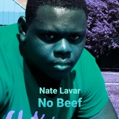 Nate Lavar - No Beef (Prod by. Nate Lavar)