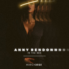 Anny Rendon In The Mix  Marzo  2025