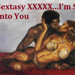 Sextasy XXXXX...I'm So Into You
