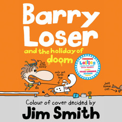 Barry Loser and the Holiday of Doom, By Jim Smith, Read by Huw Parmenter