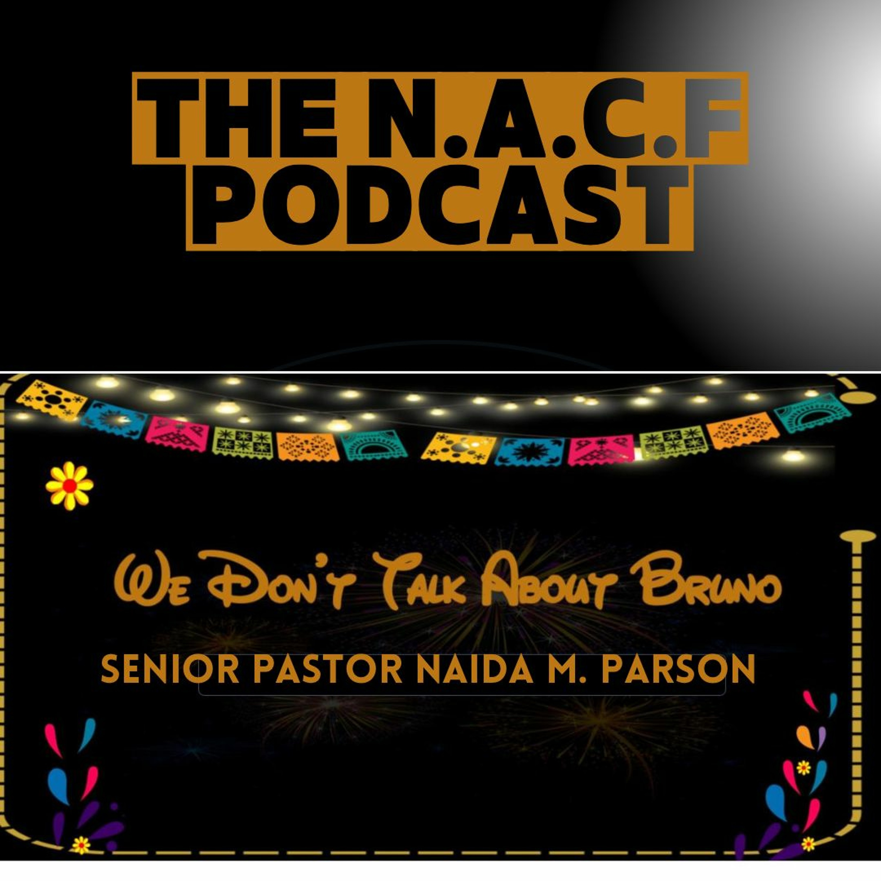 We Don't Talk About Bruno| Senior Pastor Naida M. Parson episode artwork